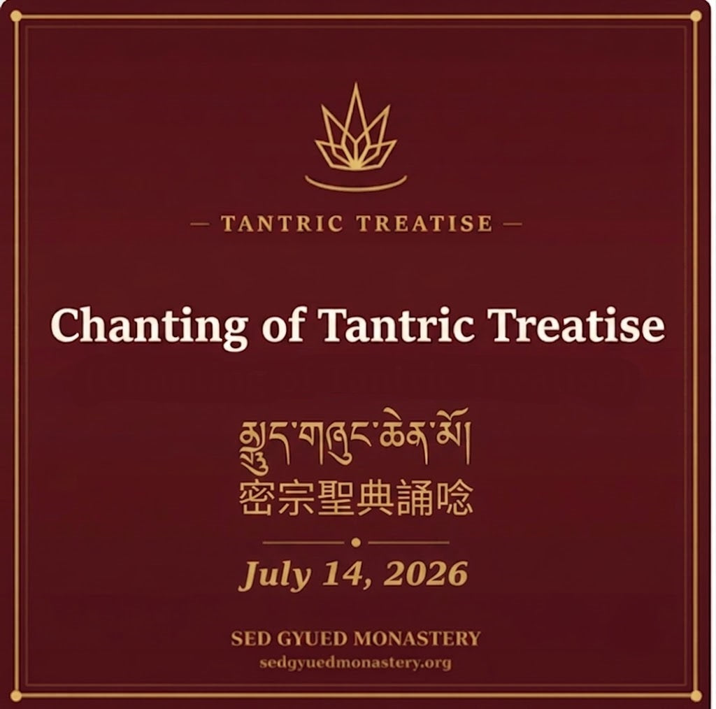 Chanting of Tantric Treatise  རྒྱུད་གཞུང་ཆེན་མོ།  July 14, 2026