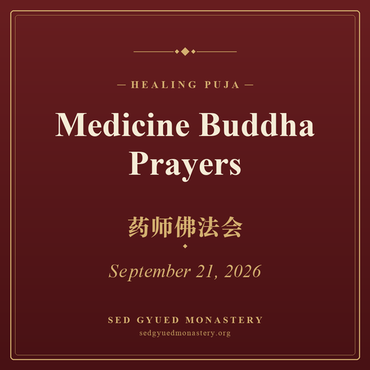 Medicine Buddha Prayers (Menlha), 21 September 2026 — Sed Gyued Monastery