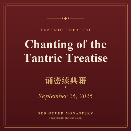 Chanting of the Tantric Treatise, 26 September 2026 — Sed Gyued Monastery