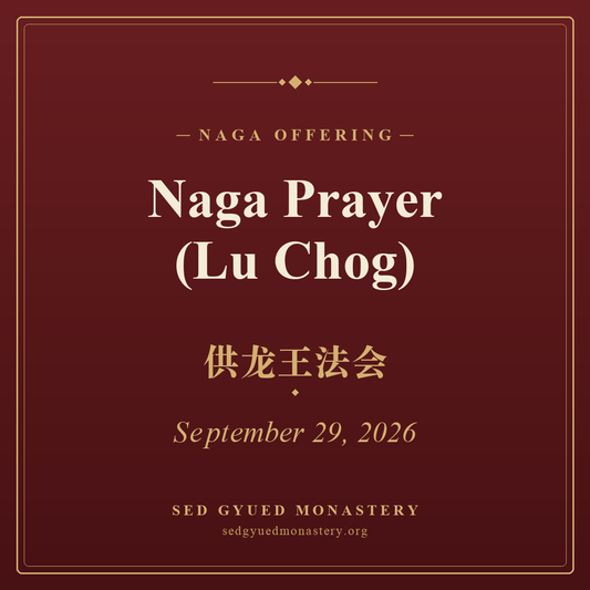 Naga Prayer (Lu Chog), 29 September 2026 — Sed Gyued Monastery